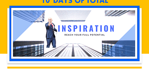 10 DAYS OF TOTAL INSPIRATION