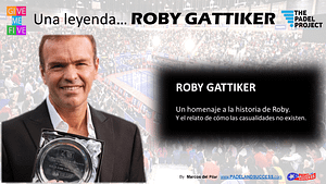 ROBY GATTIKER Una leyenda del padel